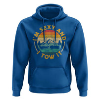 Camper Hoodie I'm Sexy and I Tow It Trailer RV Camping - Wonder Print Shop