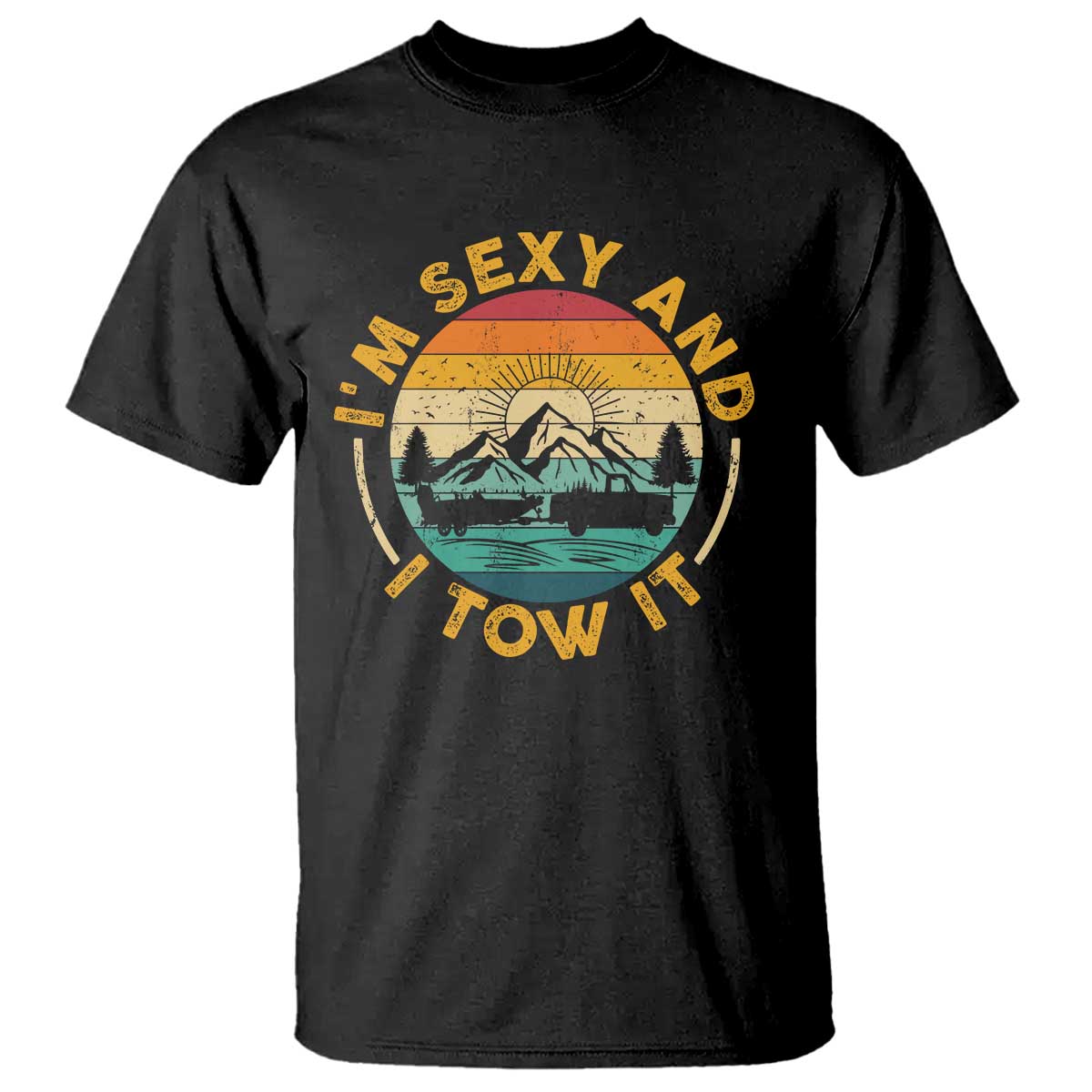 Camper T Shirt I'm Sexy and I Tow It Trailer RV Camping - Wonder Print Shop