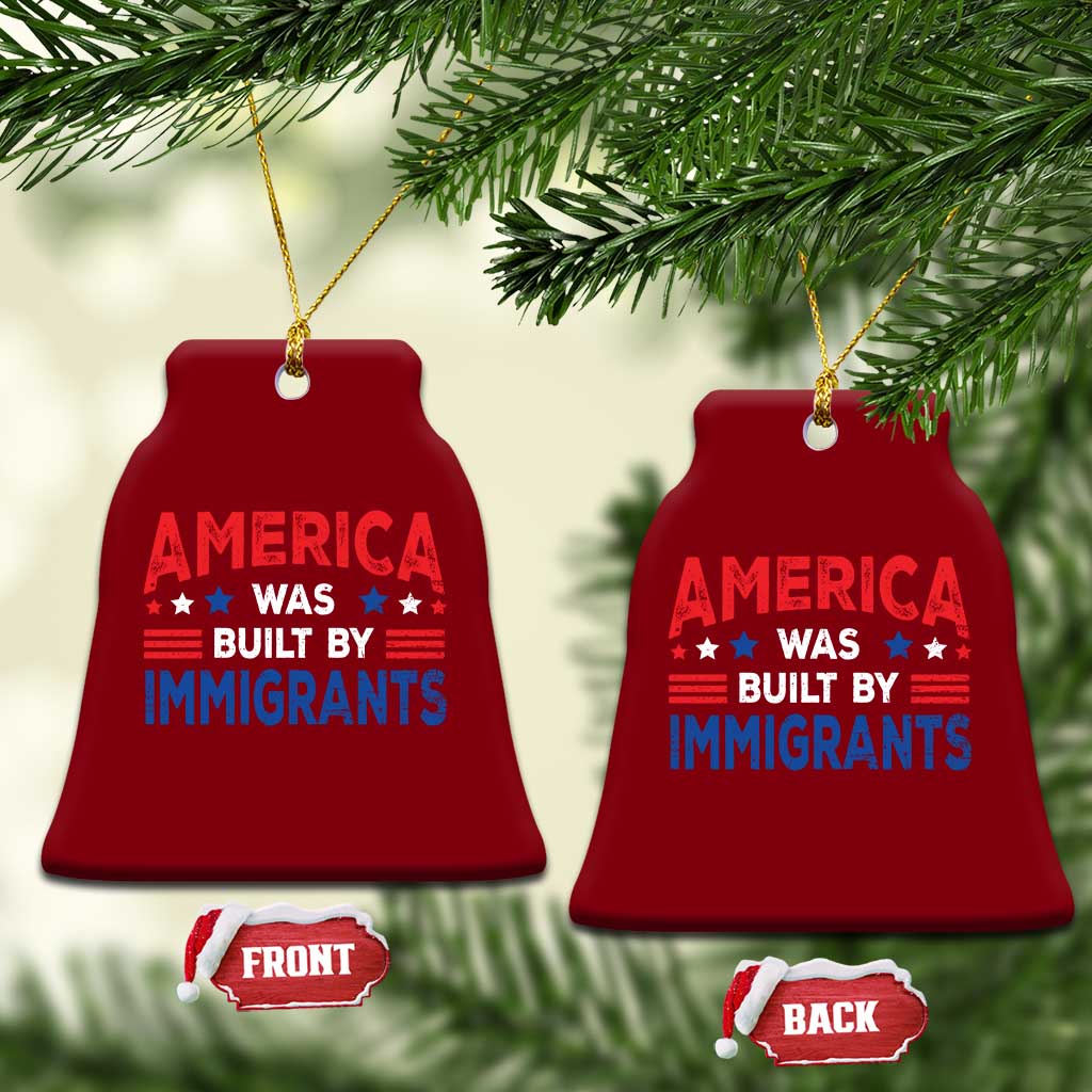Funny America Was Built By Immigrants Ceramic Ornament Stars Stripes - Wonder Print Shop