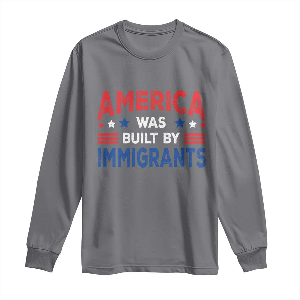 Funny America Was Built By Immigrants Long Sleeve Shirt Stars Stripes - Wonder Print Shop