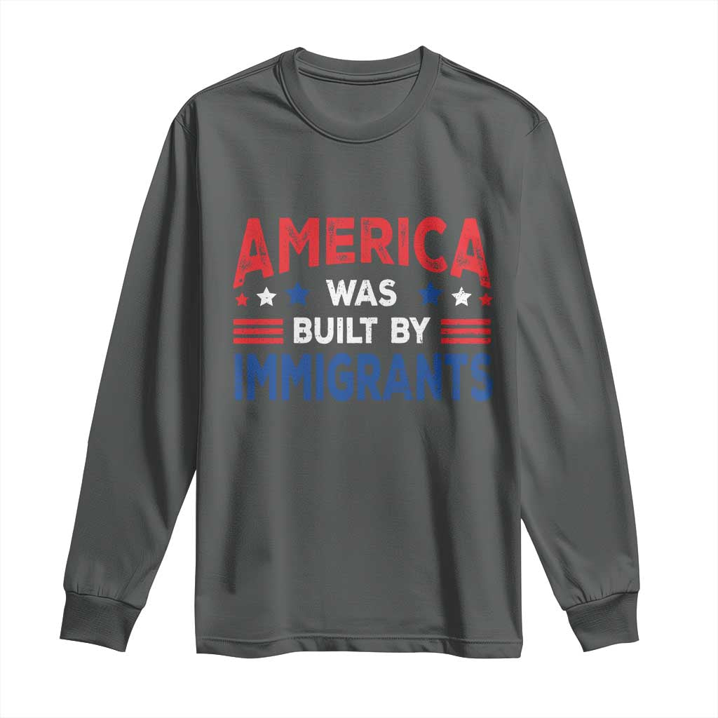 Funny America Was Built By Immigrants Long Sleeve Shirt Stars Stripes - Wonder Print Shop