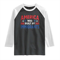 Funny America Was Built By Immigrants Raglan Shirt Stars Stripes - Wonder Print Shop