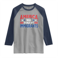 Funny America Was Built By Immigrants Raglan Shirt Stars Stripes - Wonder Print Shop
