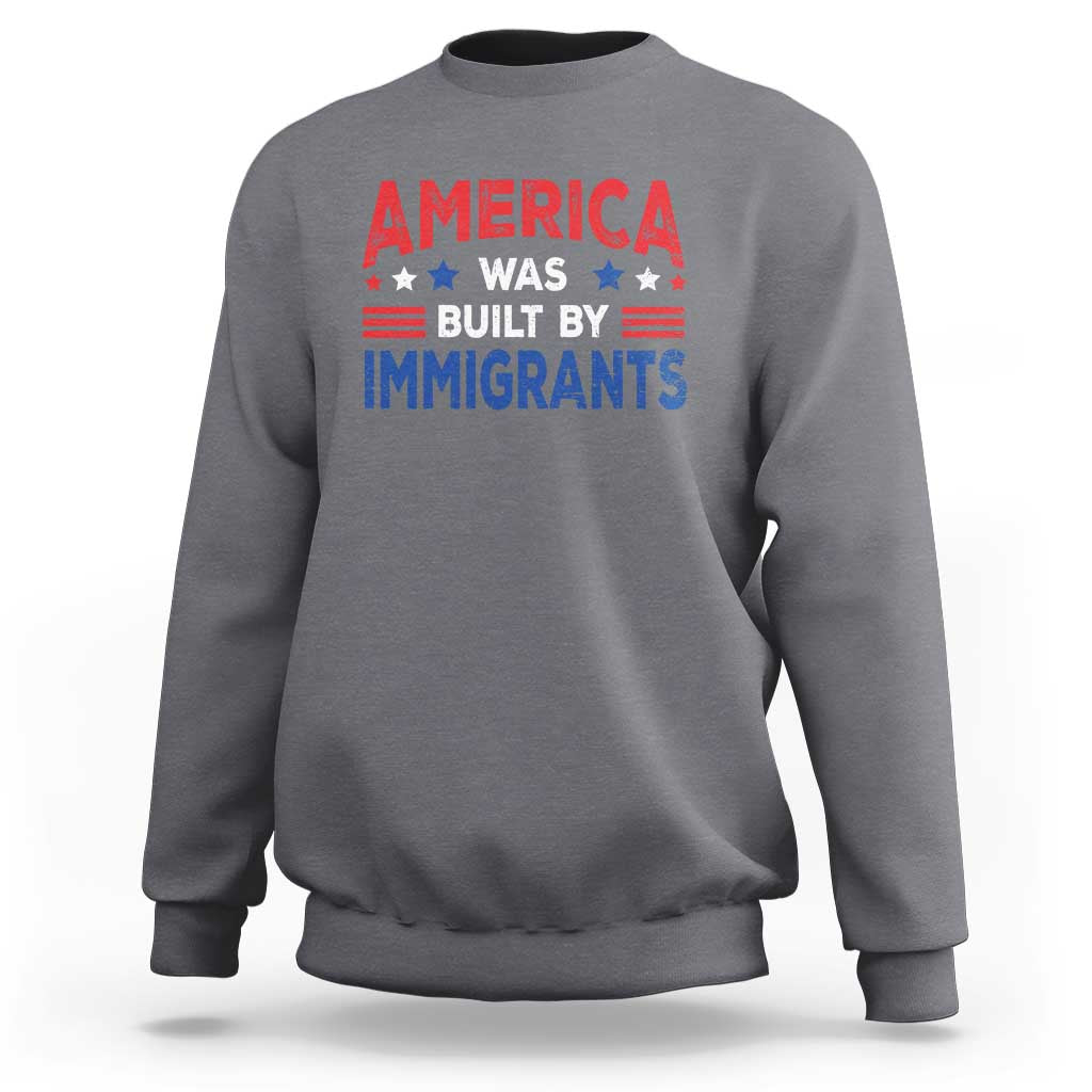 Funny America Was Built By Immigrants Sweatshirt Stars Stripes - Wonder Print Shop