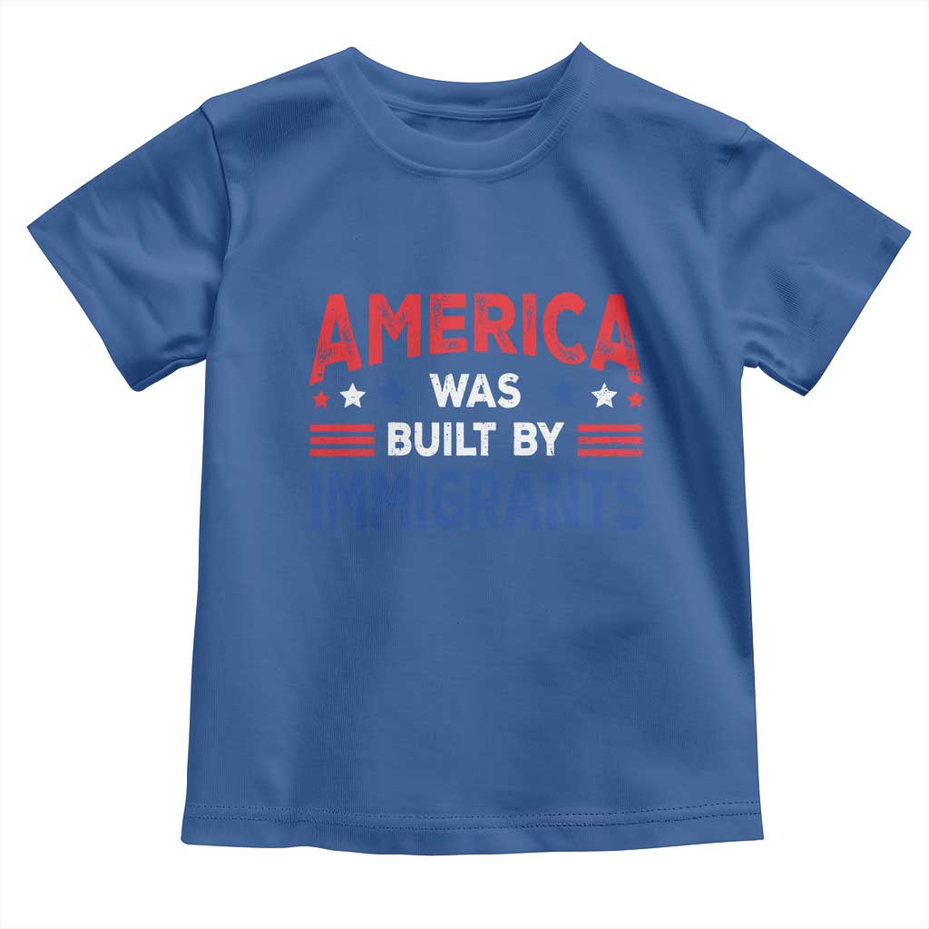 Funny America Was Built By Immigrants Toddler T Shirt Stars Stripes - Wonder Print Shop