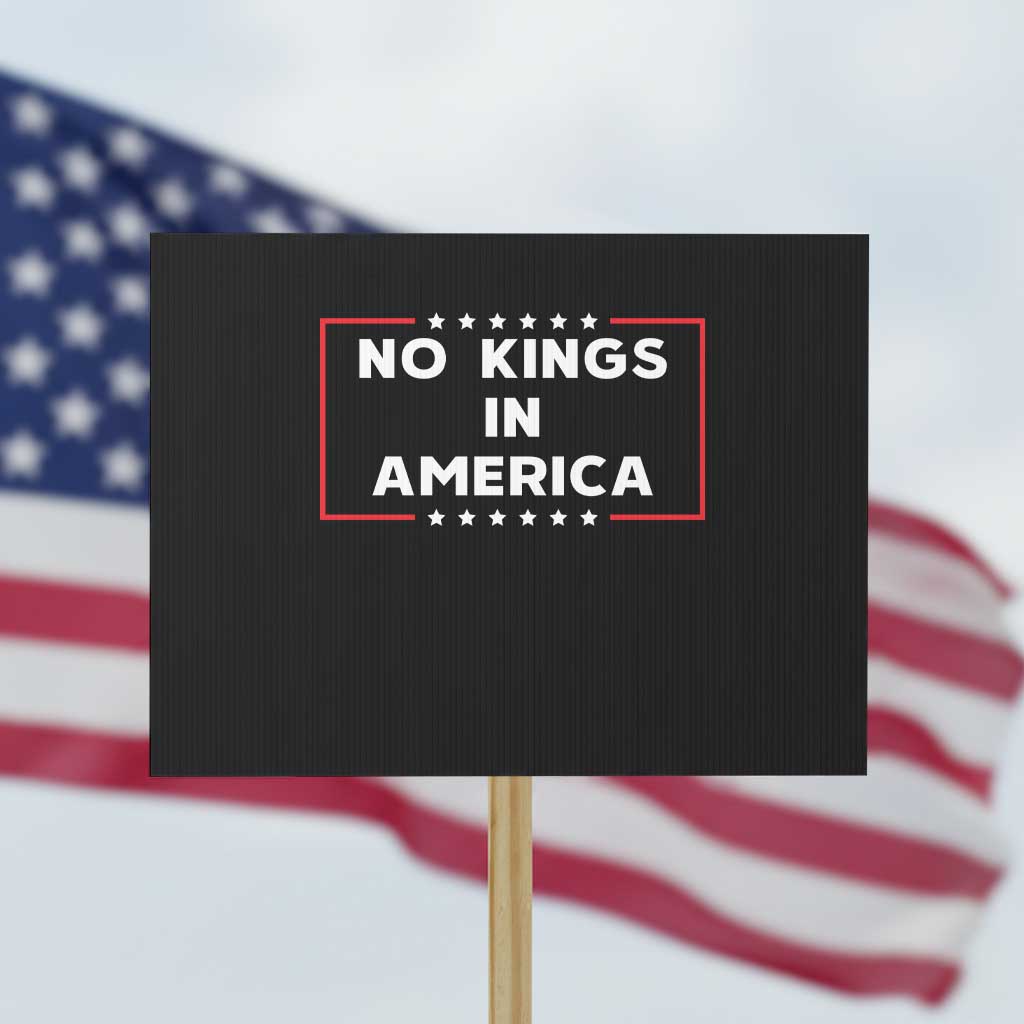 No Kings In America Protest Sign Stars Stripes - Wonder Print Shop