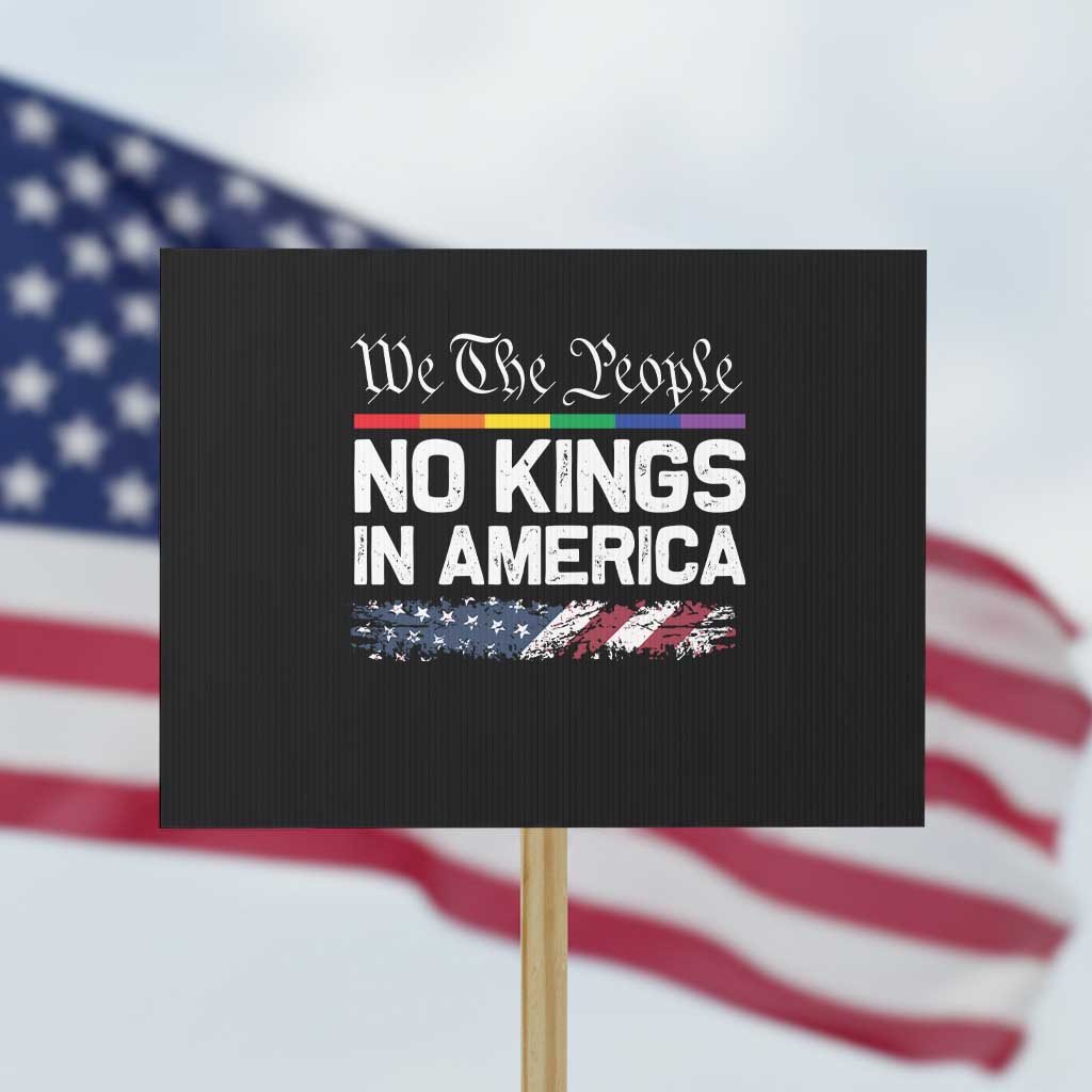 No Kings In America We The People Protest Sign LGBTQ Pride American Flag Political - Wonder Print Shop