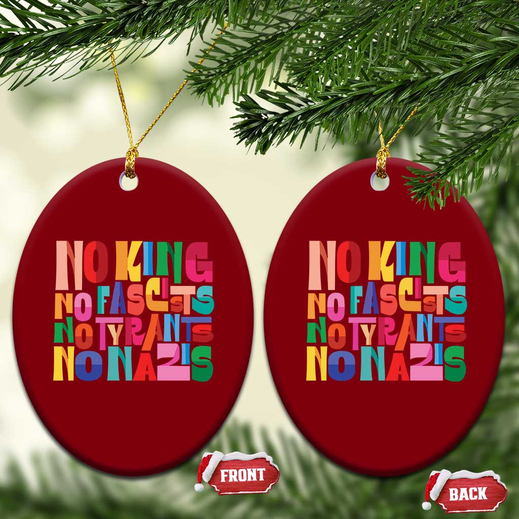 Funny No King No Fascists No Tyrants No Nazis Ceramic Ornament Colorful Geometric - Wonder Print Shop