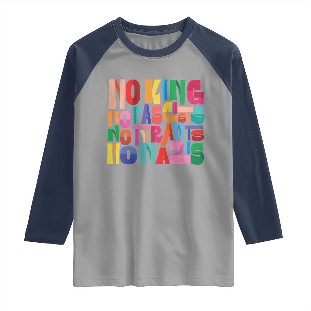 Funny No King No Fascists No Tyrants No Nazis Raglan Shirt Colorful Geometric - Wonder Print Shop