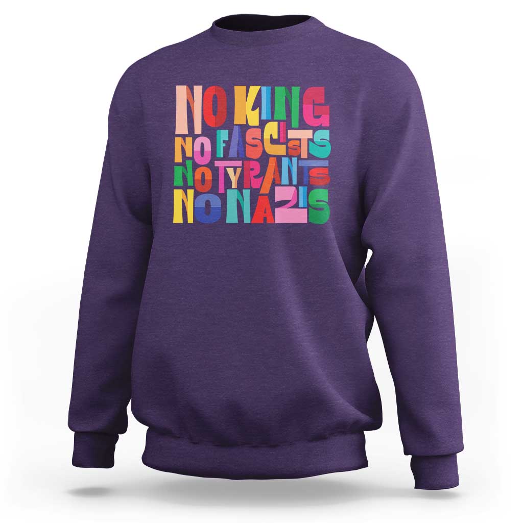 Funny No King No Fascists No Tyrants No Nazis Sweatshirt Colorful Geometric - Wonder Print Shop