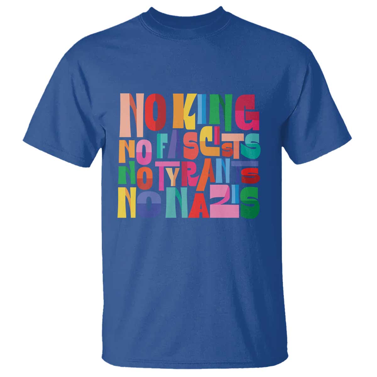 Funny No King No Fascists No Tyrants No Nazis T Shirt Colorful Geometric - Wonder Print Shop