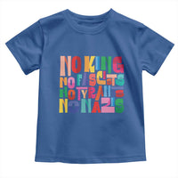 Funny No King No Fascists No Tyrants No Nazis Toddler T Shirt Colorful Geometric - Wonder Print Shop