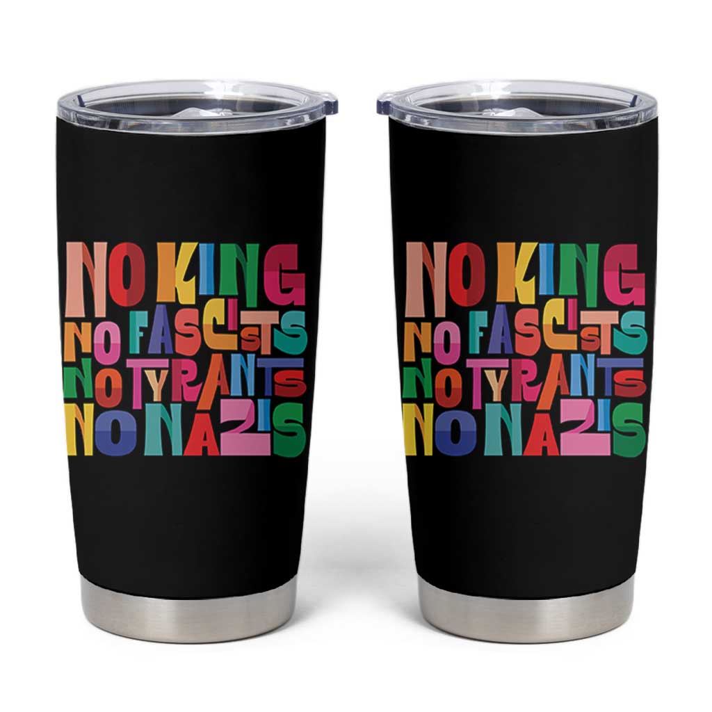 Funny No King No Fascists No Tyrants No Nazis Tumbler Cup Colorful Geometric - Wonder Print Shop
