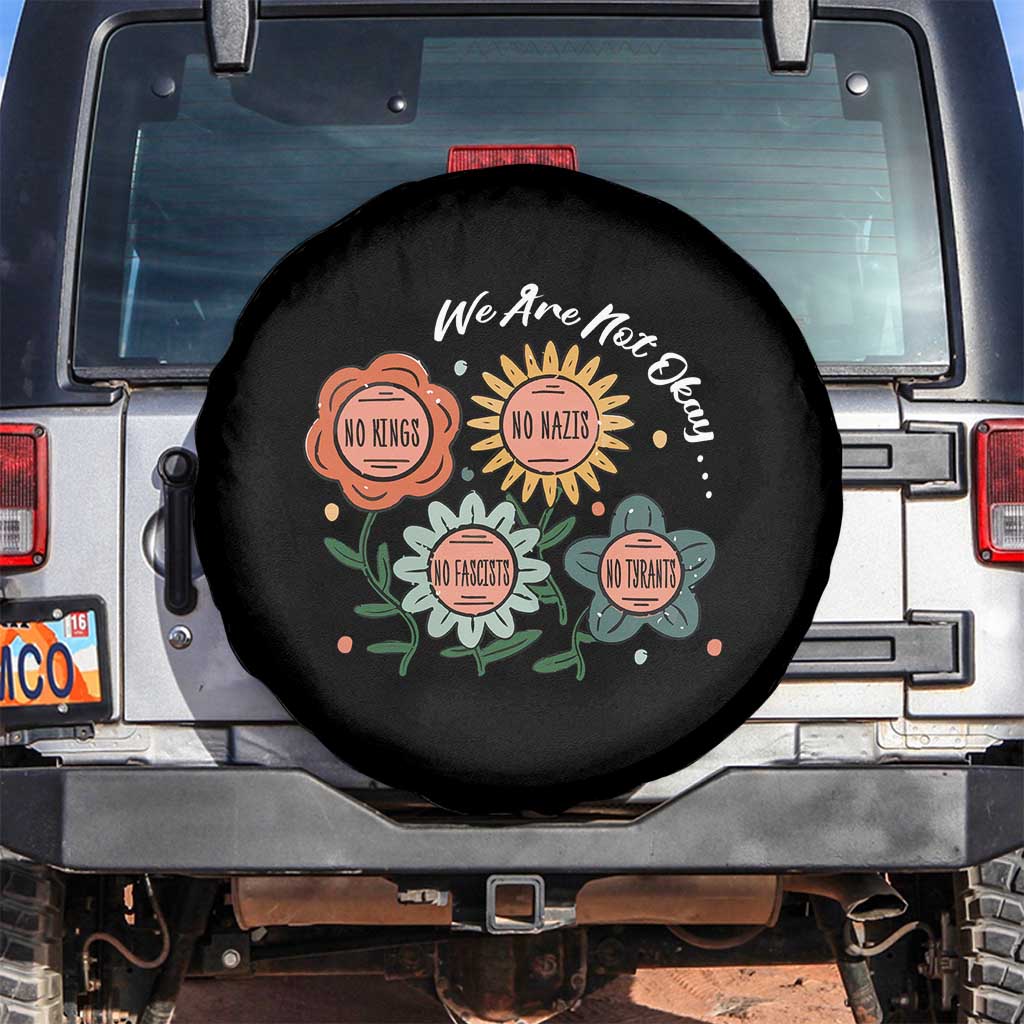 Funny No King No Fascists No Tyrants No Nazis Spare Tire Cover We Are Not Okay Vintage Flower - Wonder Print Shop