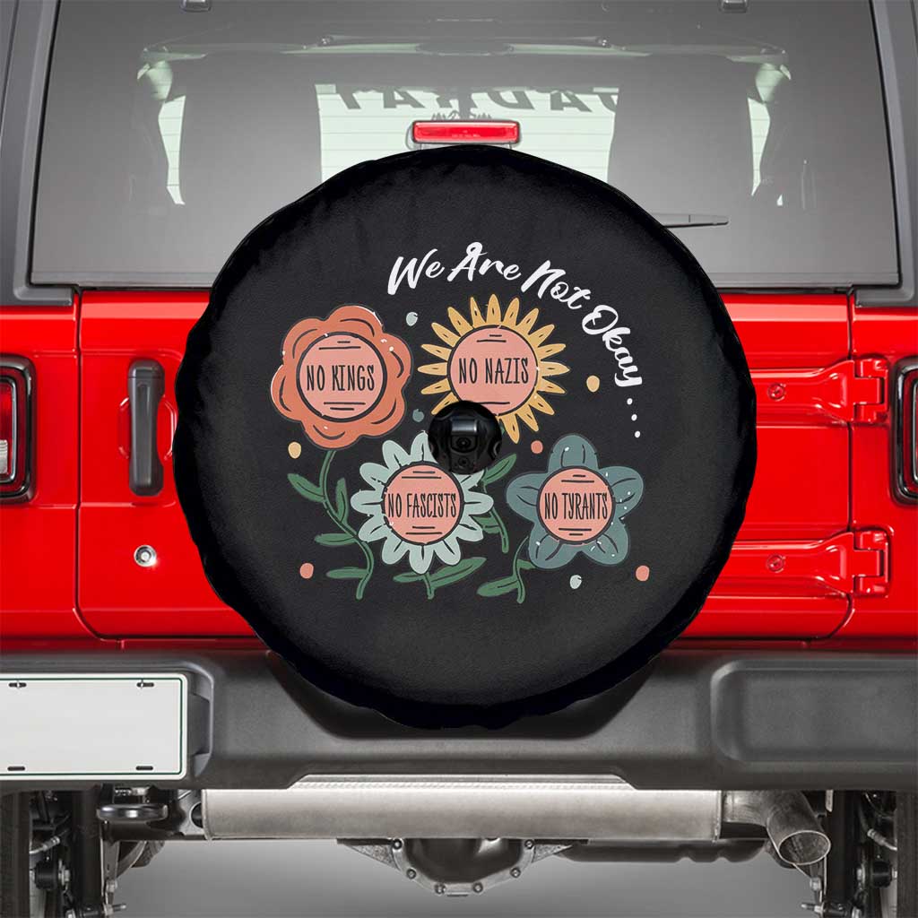 Funny No King No Fascists No Tyrants No Nazis Spare Tire Cover We Are Not Okay Vintage Flower - Wonder Print Shop