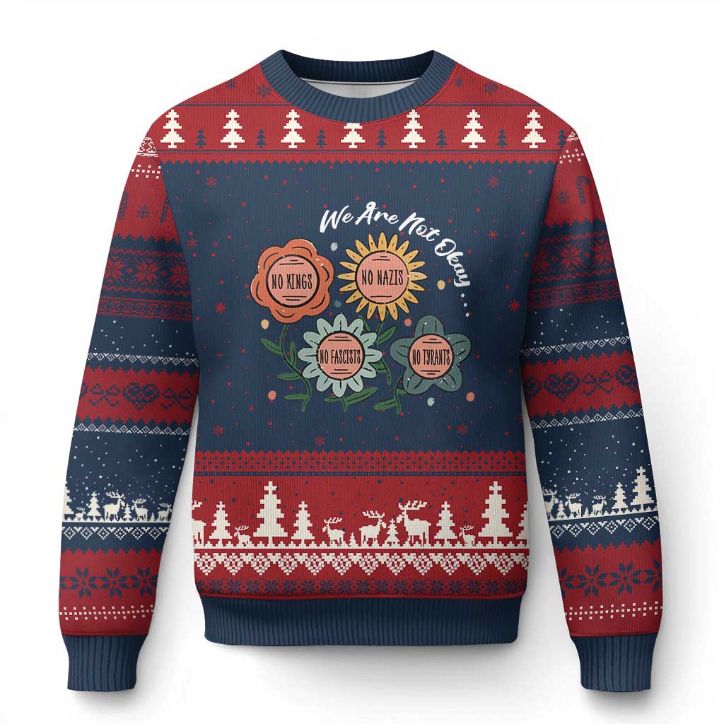 Funny No King No Fascists No Tyrants No Nazis Ugly Christmas Sweater We Are Not Okay Vintage Flower - Wonder Print Shop