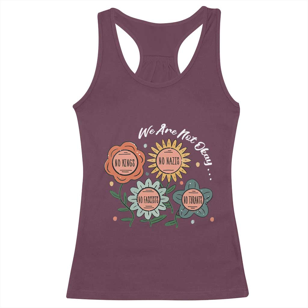 Funny No King No Fascists No Tyrants No Nazis Racerback Tank Top We Are Not Okay Vintage Flower - Wonder Print Shop