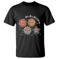 Funny No King No Fascists No Tyrants No Nazis T Shirt We Are Not Okay Vintage Flower - Wonder Print Shop