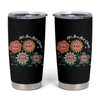 Funny No King No Fascists No Tyrants No Nazis Tumbler Cup We Are Not Okay Vintage Flower - Wonder Print Shop