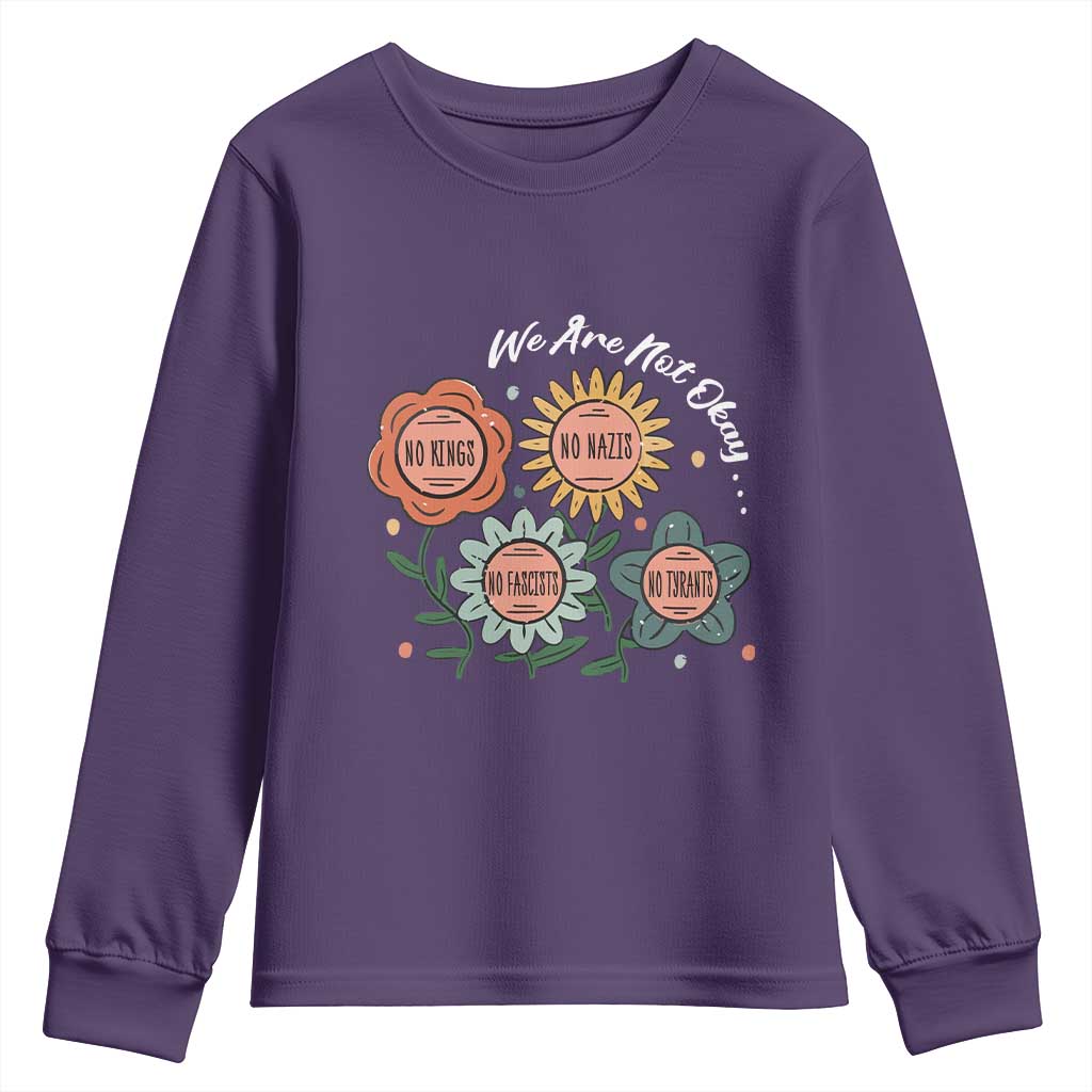Funny No King No Fascists No Tyrants No Nazis Youth Sweatshirt We Are Not Okay Vintage Flower - Wonder Print Shop