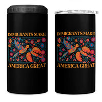 Funny Immigrants Make America Great 4 in 1 Can Cooler Tumbler Floral Flower Birds Human Rights - Wonder Print Shop