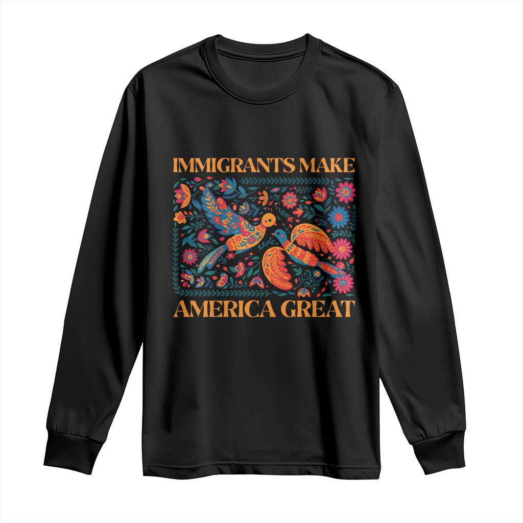 Funny Immigrants Make America Great Long Sleeve Shirt Floral Flower Birds Human Rights - Wonder Print Shop
