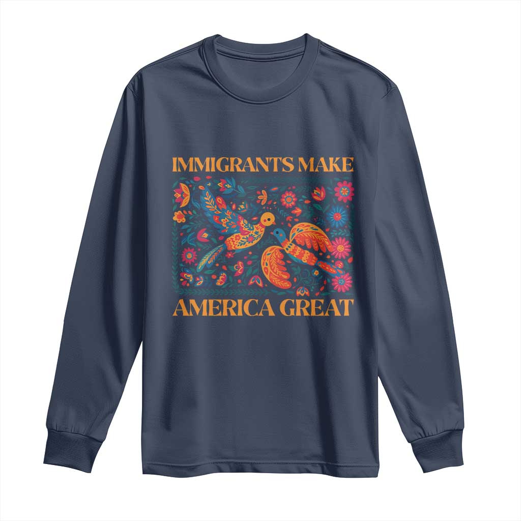 Funny Immigrants Make America Great Long Sleeve Shirt Floral Flower Birds Human Rights - Wonder Print Shop