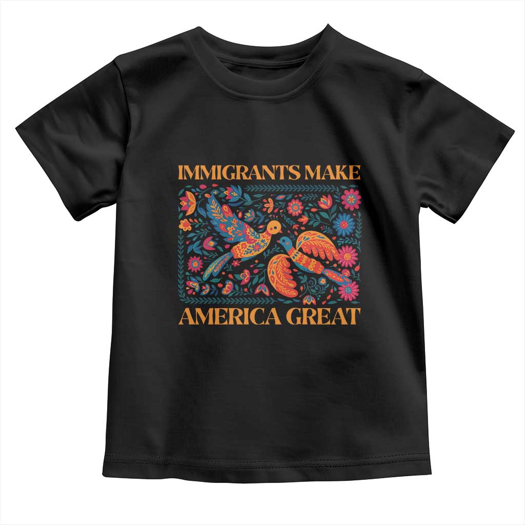 Funny Immigrants Make America Great Toddler T Shirt Floral Flower Birds Human Rights - Wonder Print Shop