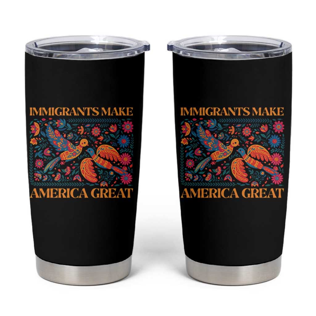 Funny Immigrants Make America Great Tumbler Cup Floral Flower Birds Human Rights - Wonder Print Shop