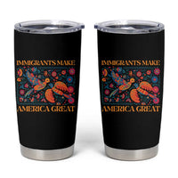 Funny Immigrants Make America Great Tumbler Cup Floral Flower Birds Human Rights - Wonder Print Shop