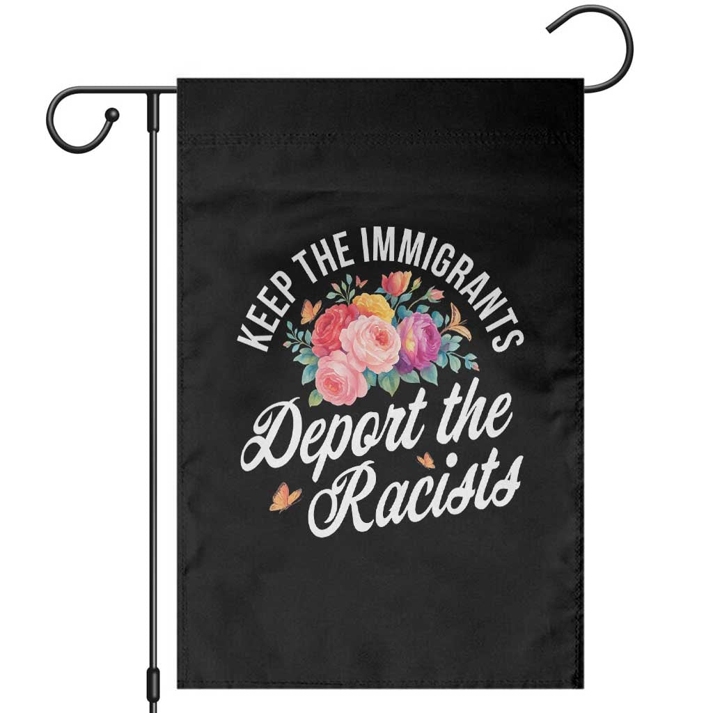 Funny Keep The Immigrants Deport The Racists Garden Flag Floral Butterfly - Wonder Print Shop