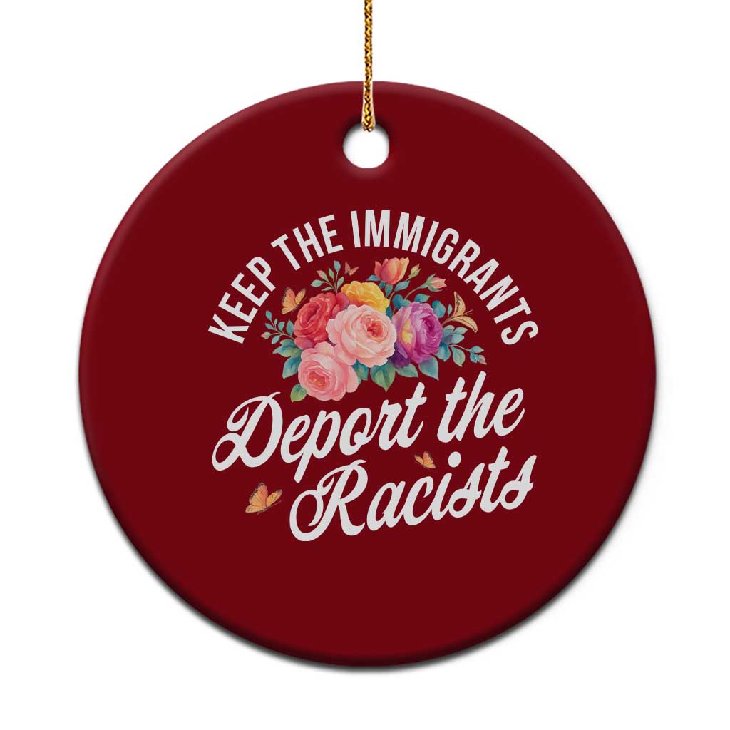 Funny Keep The Immigrants Deport The Racists Ceramic Ornament Floral Butterfly - Wonder Print Shop