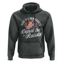 Funny Keep The Immigrants Deport The Racists Hoodie Floral Butterfly - Wonder Print Shop