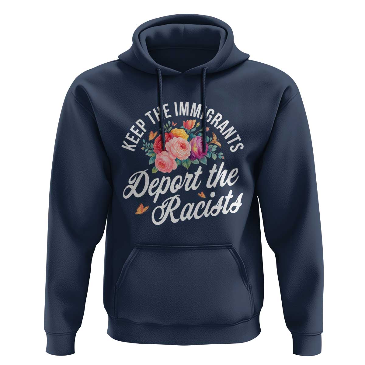 Funny Keep The Immigrants Deport The Racists Hoodie Floral Butterfly - Wonder Print Shop