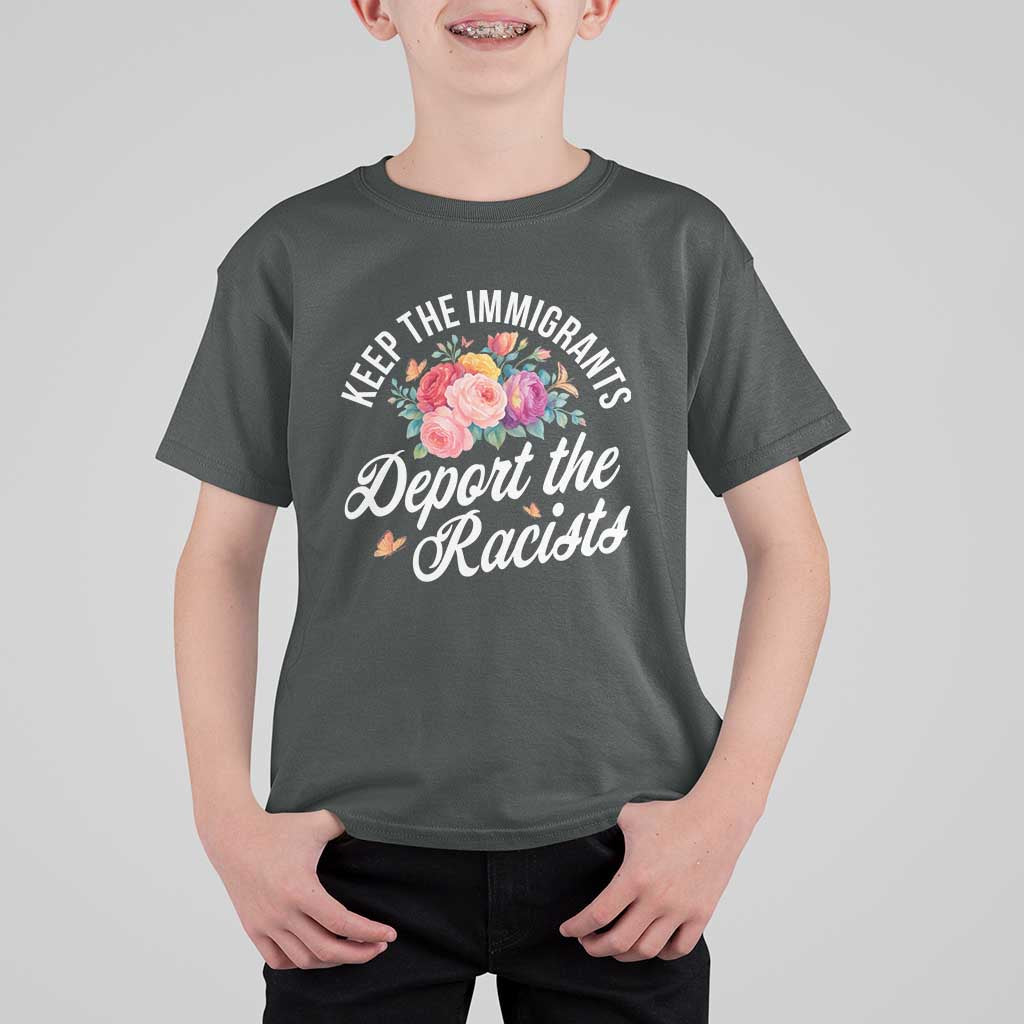 Funny Keep The Immigrants Deport The Racists T Shirt For Kid Floral Butterfly - Wonder Print Shop
