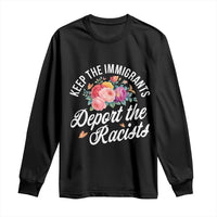 Funny Keep The Immigrants Deport The Racists Long Sleeve Shirt Floral Butterfly - Wonder Print Shop