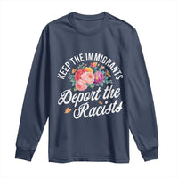 Funny Keep The Immigrants Deport The Racists Long Sleeve Shirt Floral Butterfly - Wonder Print Shop