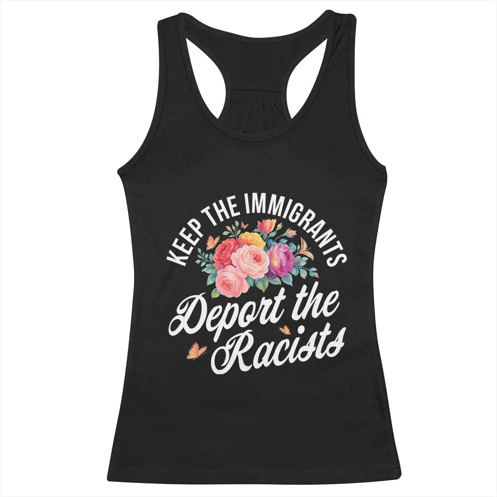 Funny Keep The Immigrants Deport The Racists Racerback Tank Top Floral Butterfly - Wonder Print Shop
