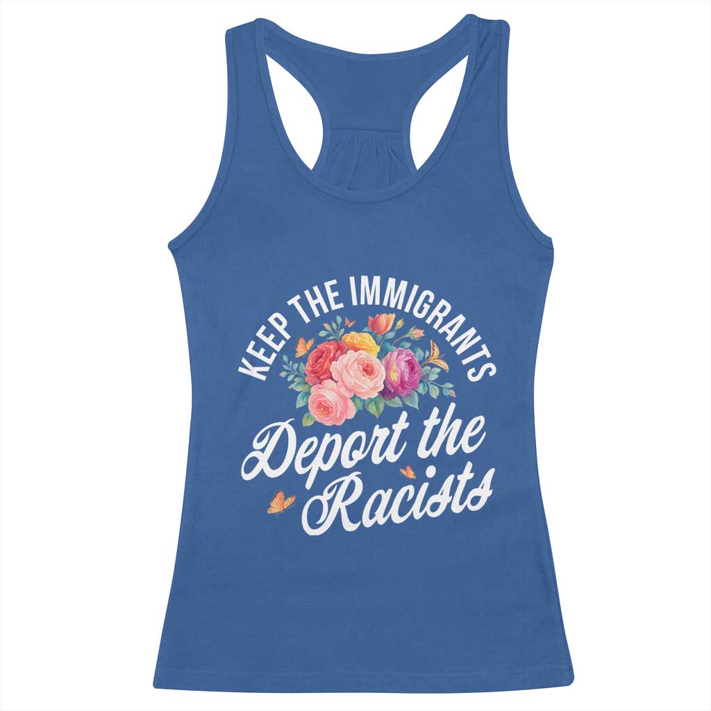 Funny Keep The Immigrants Deport The Racists Racerback Tank Top Floral Butterfly - Wonder Print Shop