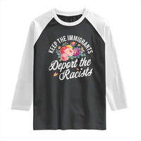 Funny Keep The Immigrants Deport The Racists Raglan Shirt Floral Butterfly - Wonder Print Shop