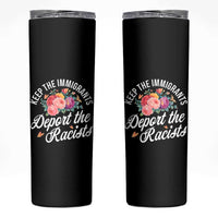 Funny Keep The Immigrants Deport The Racists Skinny Tumbler Floral Butterfly - Wonder Print Shop