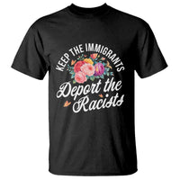 Funny Keep The Immigrants Deport The Racists T Shirt Floral Butterfly - Wonder Print Shop
