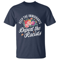 Funny Keep The Immigrants Deport The Racists T Shirt Floral Butterfly - Wonder Print Shop
