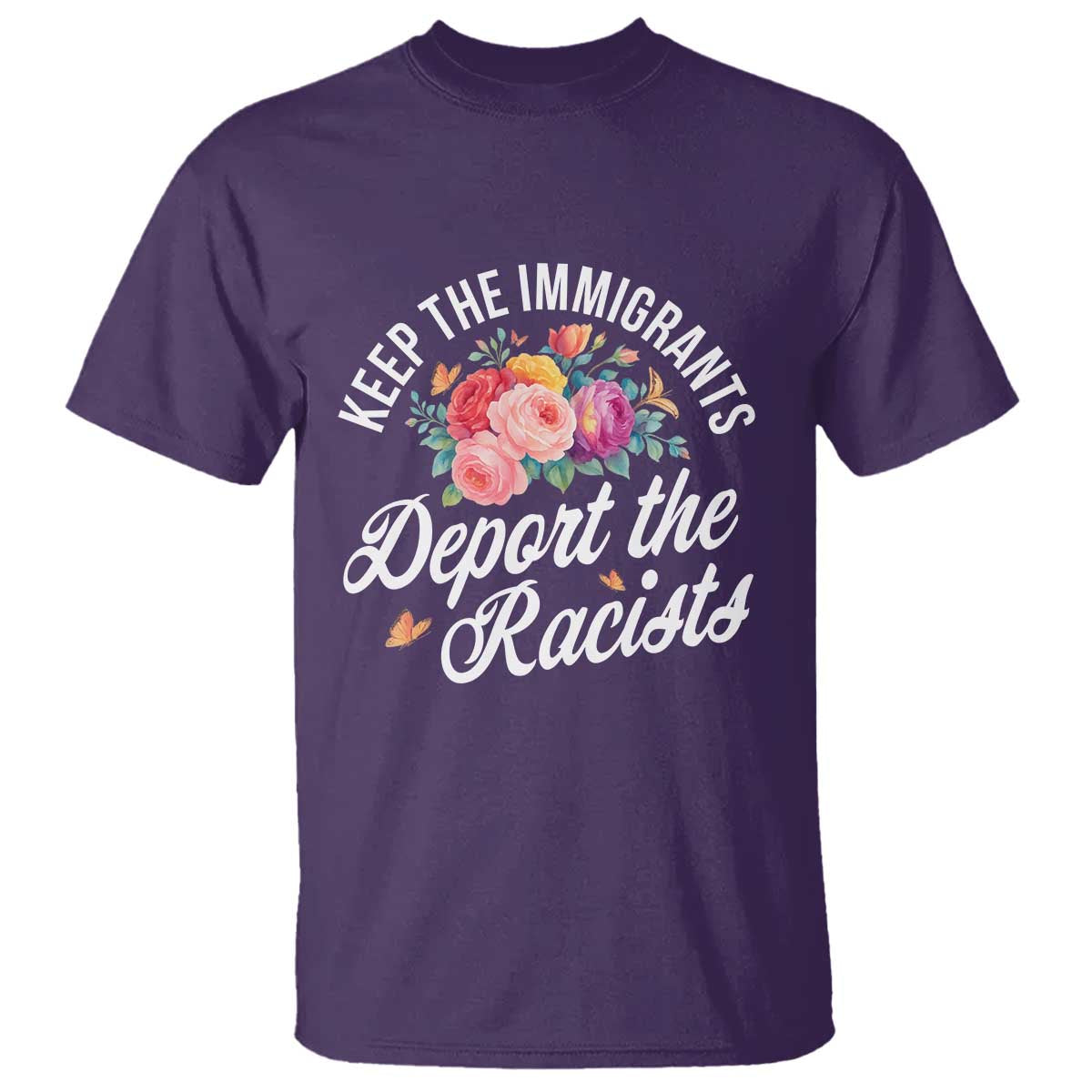Funny Keep The Immigrants Deport The Racists T Shirt Floral Butterfly - Wonder Print Shop