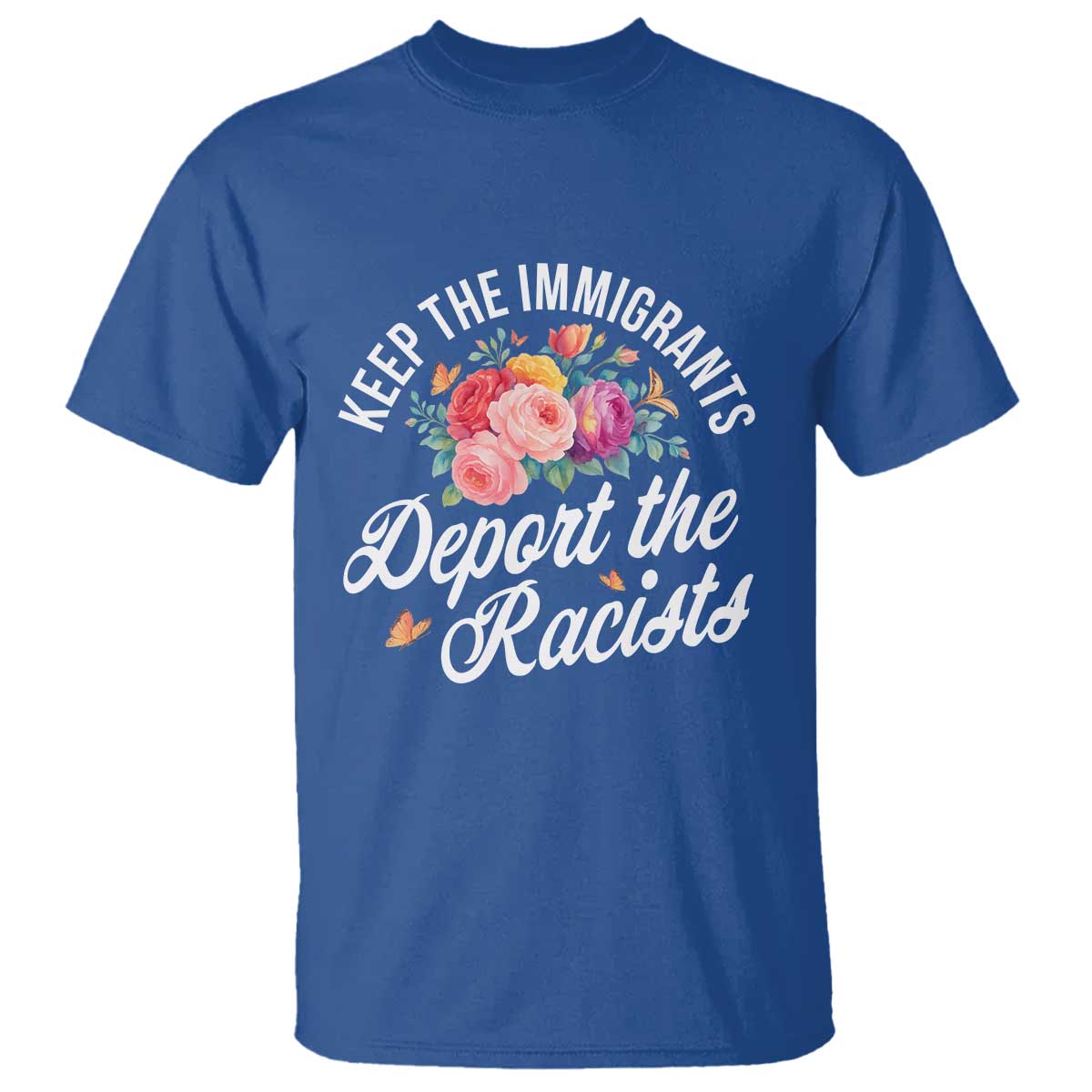 Funny Keep The Immigrants Deport The Racists T Shirt Floral Butterfly - Wonder Print Shop