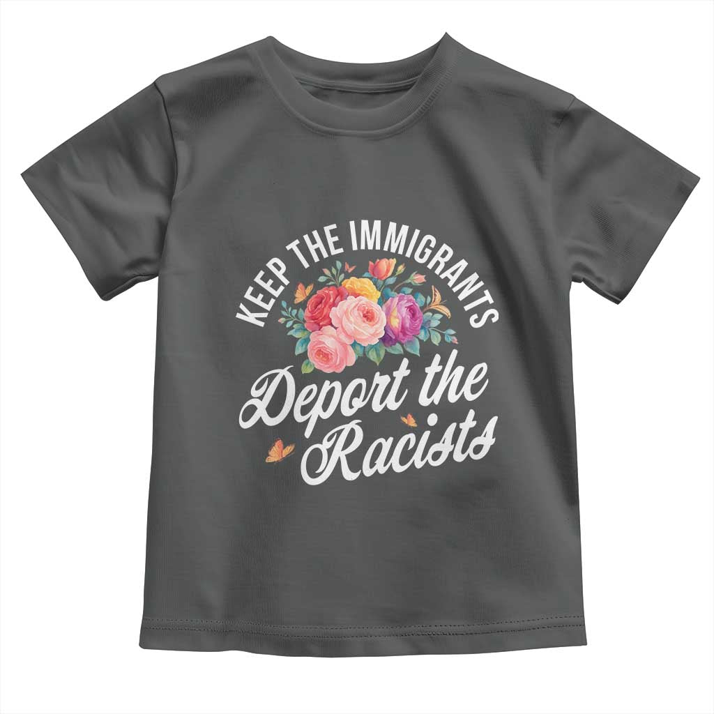 Funny Keep The Immigrants Deport The Racists Toddler T Shirt Floral Butterfly - Wonder Print Shop