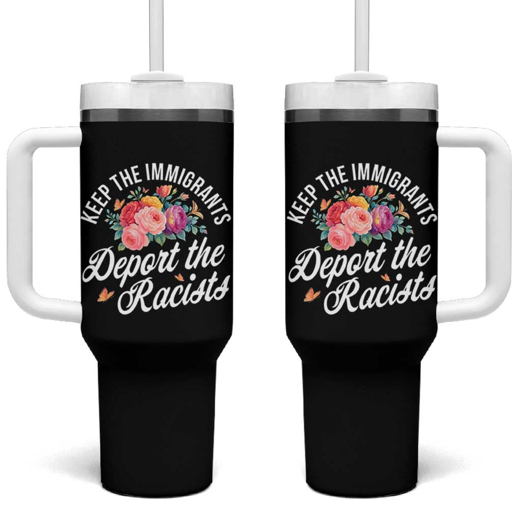 Funny Keep The Immigrants Deport The Racists Tumbler With Handle Floral Butterfly - Wonder Print Shop