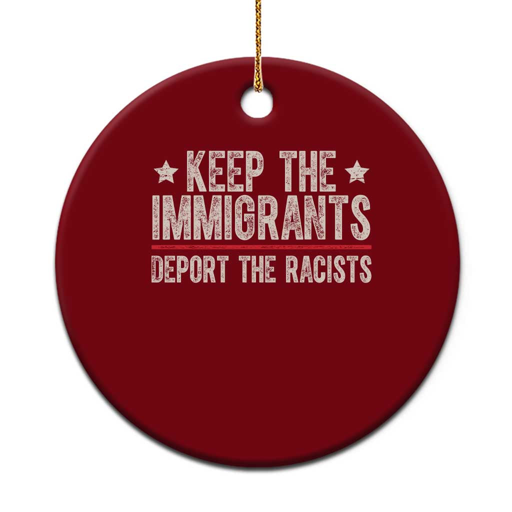 Keep The Immigrants Deport The Racists Ceramic Ornament Vintage Star - Wonder Print Shop