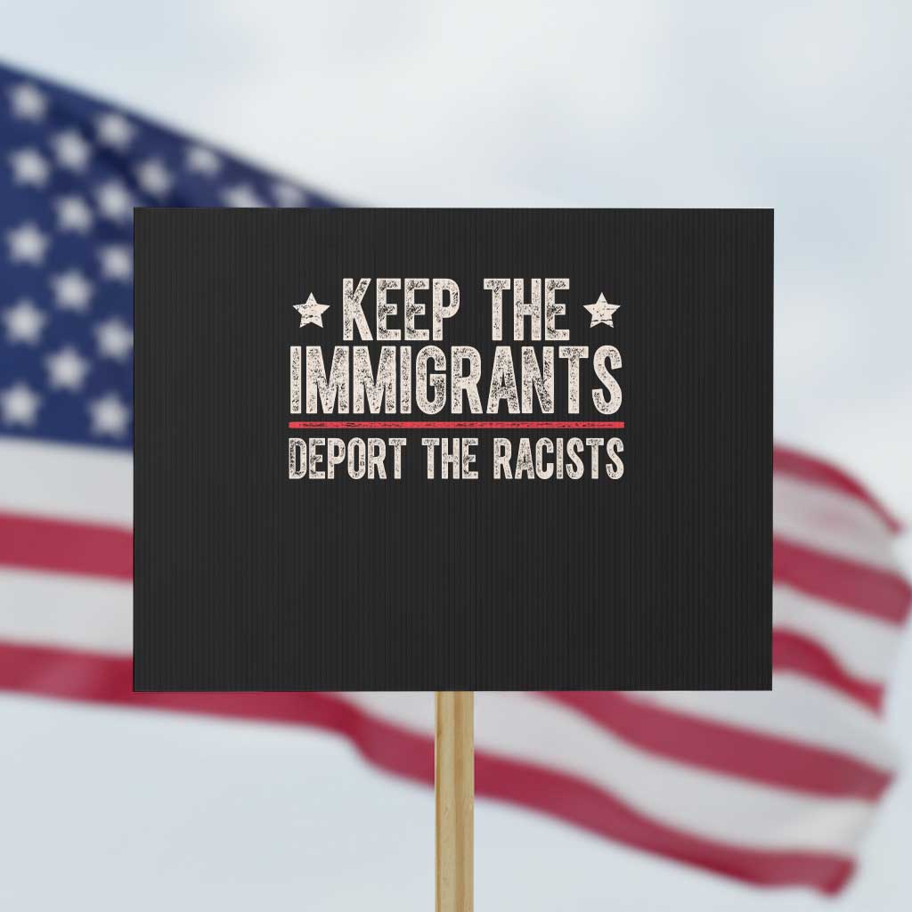 Keep The Immigrants Deport The Racists Protest Sign Vintage Star - Wonder Print Shop