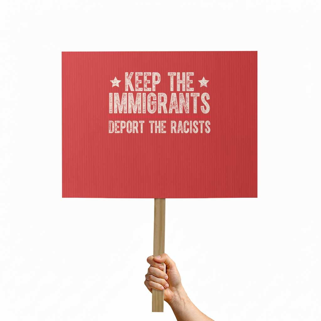 Keep The Immigrants Deport The Racists Protest Sign Vintage Star - Wonder Print Shop